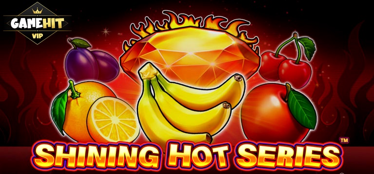 Shining Hot Series