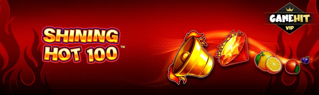 ShiningHot 100-Shining Hot Series